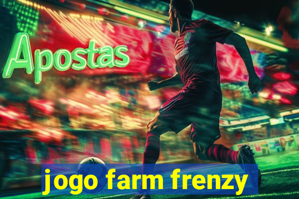 jogo farm frenzy